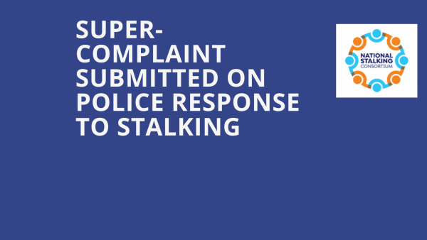 Super-complaint submitted on police response to stalking